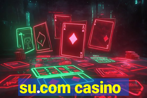 su.com casino